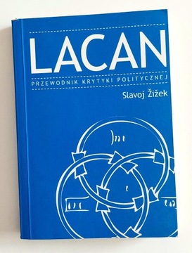 Slavoj Żiżek Lacan. Przewodnik krytyki politycznej
