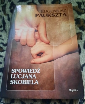 Książka,, Spowiedź Lucjana Skobiela,,