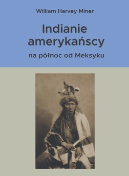 W.H. Miner, Indianie amerykańscy na północ...