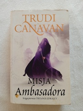 Misja Ambasadora Trylogia Zdrajcy cz. I T. Canavan