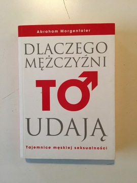 MORGENTALER - DLACZEGO MĘŻCZYŹNI TO UDAJĄ