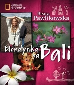 Blondynka na Bali. Beata Pawlikowska