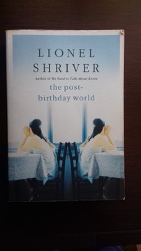 Lionel Shriver, The post-birthday world