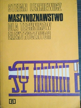 MASZYNOZNAWSTWO DLA TECHNIKÓW ELEKTRYCZNYCH 