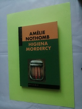 Amélie Nothomb - Higiena Mordercy