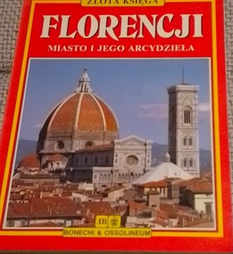 Florencja, miasto i jego arcydzieła