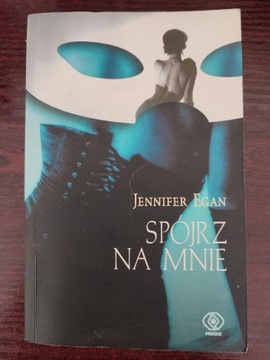 Spójrz na mnie - Jennifer Egan