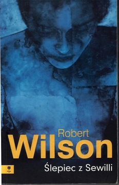 Robert Wilson : Ślepiec z Sewilli