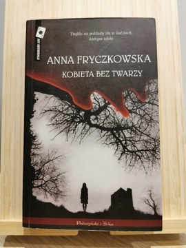 Anna Fryczkowska - Kobieta bez twarzy