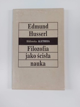 Filozofia jako nauka ścisła - Edmund Husserl