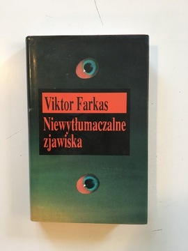 VIKTOR FARKAS - NIEWYTŁUMACZALNE ZJAWISKA