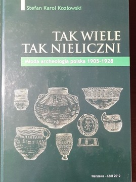 Kozłowski Tak wiele tak nieliczni Młoda archeologi