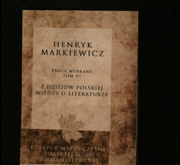 Markiewicz Z dziejów polskiej wiedzy o literaturze