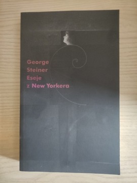 George Steiner - Eseje z New Yorkera 