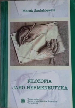 Filozofia jako hermeneutyka - M. Szulakiewicz