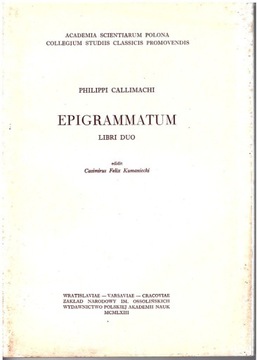 Philippi Callimachi : Epigrammatum Libri Duo