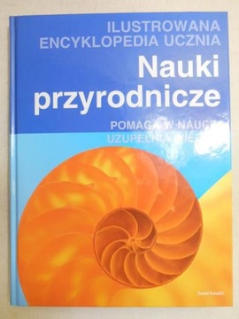 Ilustrowana Encyklopedia Ucznia Nauki Przyrodnicze