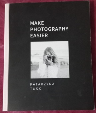 Make Photography easier K. Tusk