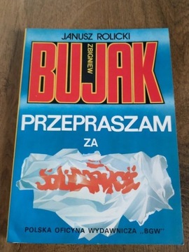 Przepraszam za Solidarność - Zbigniew Bujak