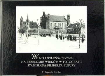 WILNO I WILEŃSZCZYZNA NA PRZEŁOMIE WIEKÓW