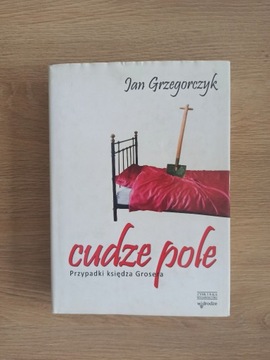 Jan Grzegorczyk - Cudze pole - Przypadki księdza G