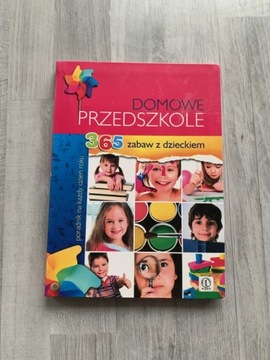 Domowe przedszkole - 365 zabaw z dzieckiem 