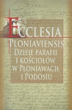 Dzieje parafii i kościołów w Płoniawach i Podosiu