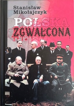 Polska Zgwałcona Stanisaw Mikoajczyk