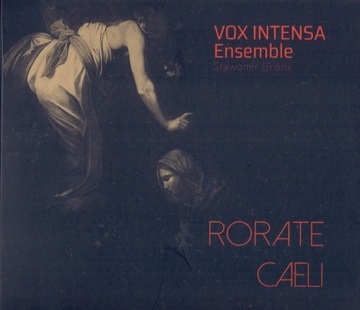 Rorate caeli - Vox Intensa Ensemble