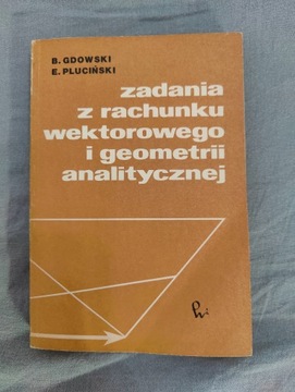 Zadania z rachunku wektorowego i geometrii anality