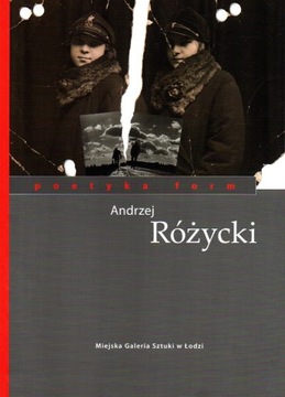 Andrzej Różycki Poetyka form FOTOGRAFIA