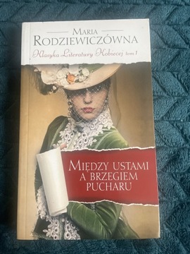 Między ustami a brzegiem pucharu Rodziewiczówna