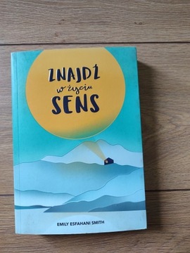 "Znajdź w życiu sens" Emily Esfahani Smith