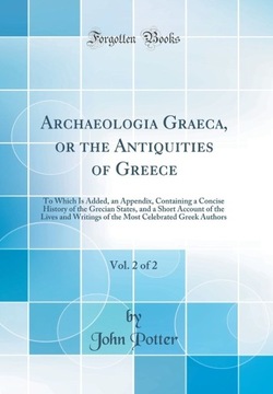 Archaeologia Graeca, or the Antiquities of Greece