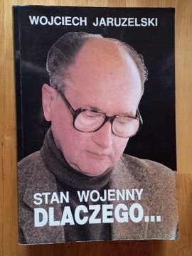 "Stan wojenny.  Dlaczego " Wojciech Jaruzelski 