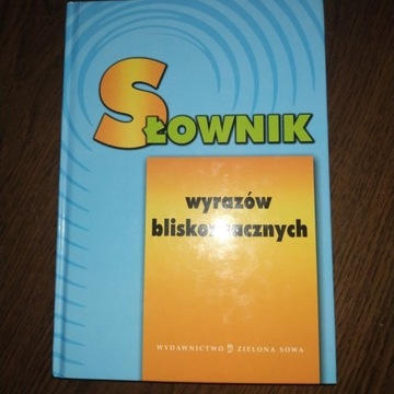 SŁOWNIK WYRAZÓW BLISKOZNACZNYCH