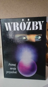 Wróżby Poznaj swoją przyszłość Anna Cichocka