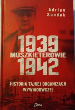 Adrian Sandak. Muszkieterowie 1939-1942. 