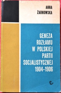 GENEZA ROZŁAMU W POLSKIEJ PARTII SOCJALI 1904–1906