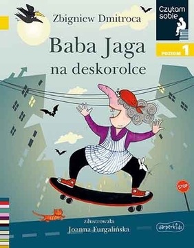 Baba Jaga na deskorolce Czytam sobie Poziom 1