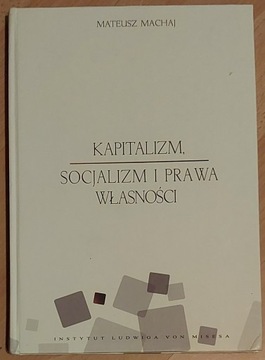 Kapitalizm, socjalizm i prawa własności Machaj