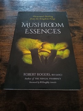 Robert Rogers: Mushroom Essences
