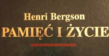 Henri Bergson - Pamięć i życie