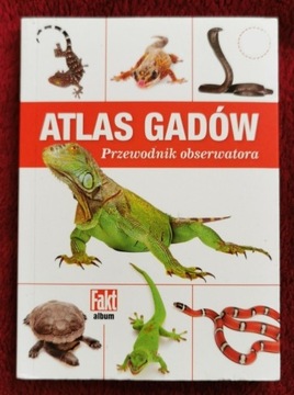 Atlas gadów. Przewodnik przyrodnika