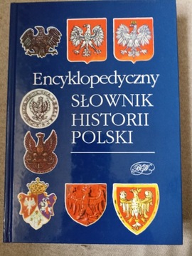 Encyklopedyczny słownik historii Polski