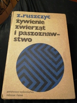 Żywienie zwierząt i paszoznawstwo. Z. Ruszczyc