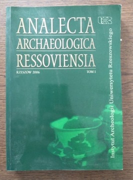 Analecta Archaeologica Ressoviensia, t. I, 2006