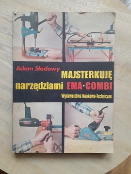 Majsterkuję narzędziami ema-combi Adam Słodowy