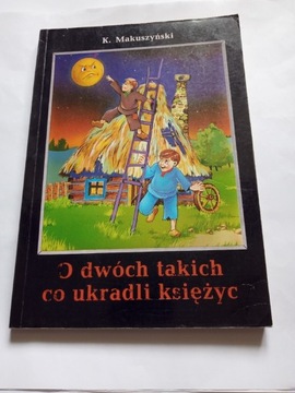 K. Makuszyński "O dwóch takich co ukradli księżyc"