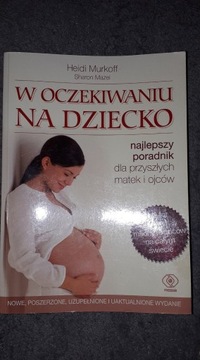 W oczekiwaniu na dziecko Murkoff Mazel poradnik